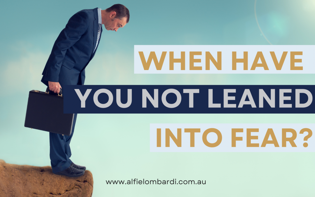 When have you not leaned into fear? | ALFIE LOMBARDI